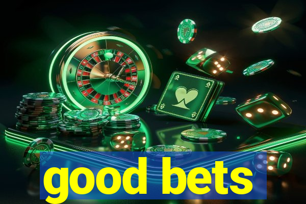 good bets